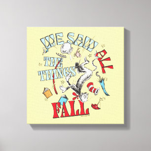 Cat In the Hat   We Saw All the Things Fall Canvas Print