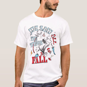 Cat In the Hat We Saw All the Things Fall T-Shirt