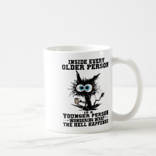 Cat Inside Every Older Person Is A Younger Person  Coffee Mug