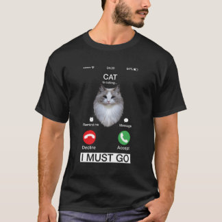 Cat Is Calling Feline Kitten Adorable Kitty Novelt T-Shirt