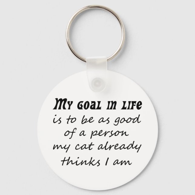 Cat jokes humour funny life goal humourous gifts keychain (Front)