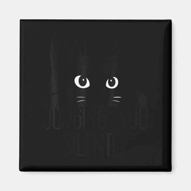 Cat Judging You Silently, Funny Black Cat Mom Dad  Magnet (Front)