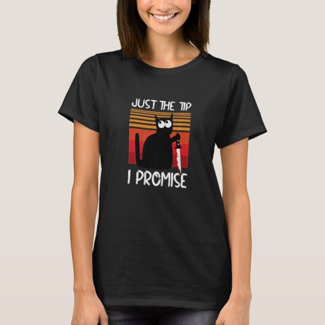 Cat Just The Tip  Murderous Cat With Knife Cat T-Shirt (Front)
