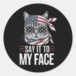 Cat Kamala Harris 2024 Say It To My Face  Classic Round Sticker