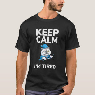 Cat Keep Calm I'm Tired Nap Sleep Pajama Nightgown T-Shirt