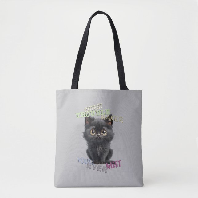 Cat Kitten Cuttest Trouble Maker Cute Adorable Fun Tote Bag (Front)