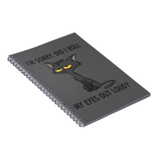 Cat Kitten Did I Roll My Eyes Out Loud Funny Humor Notebook