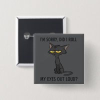 Cat Kitten Did I Roll My Eyes Out Loud Funny Humou