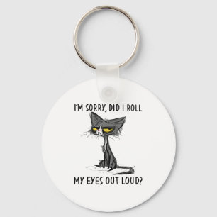 Cat Kitten Did I Roll My Eyes Out Loud Funny Sarca Keychain