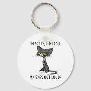 Cat Kitten Did I Roll My Eyes Out Loud Funny Sarca Keychain