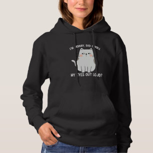 Cat Kitten Did I Roll My Eyes Out Loud Groovy Sarc Hoodie