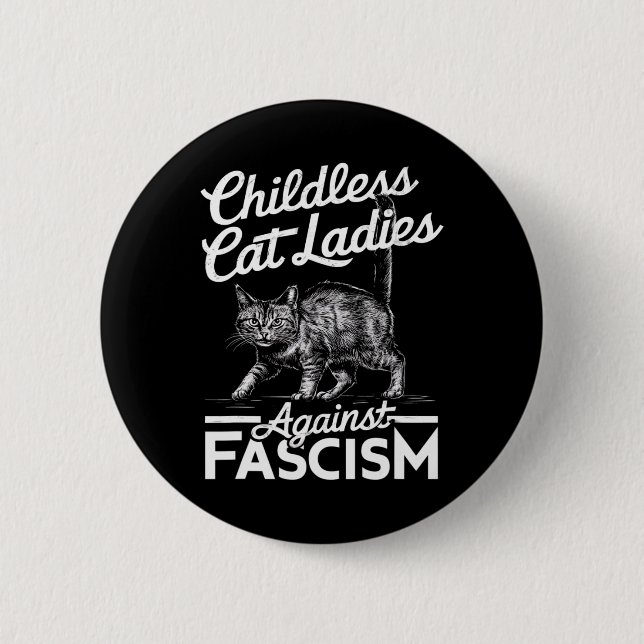 Cat Ladies Against Fascism Proud Feminist  2 Inch Round Button (Front)