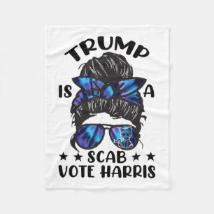 Cat Ladies Messy Bun Funny Trump Is A Scab Vote Ha Fleece Blanket