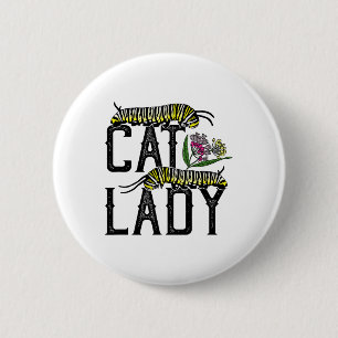 Cat Lady - Funny Monarch Butterfly 2 Inch Round Button