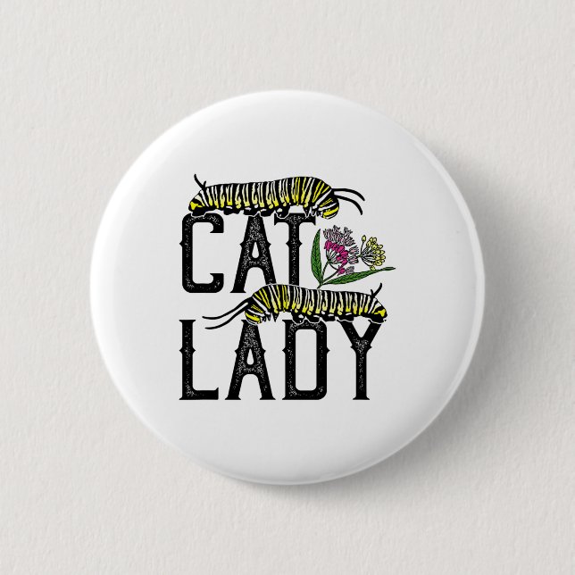 Cat Lady - Funny Monarch Butterfly  2 Inch Round Button (Front)