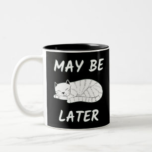CAT LAZY CAT MAY BE LATER Two-Tone COFFEE MUG
