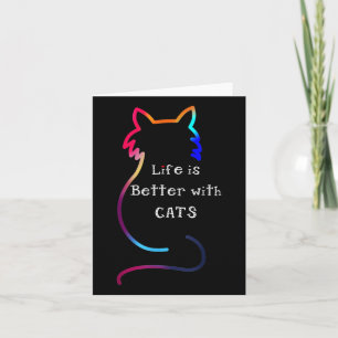 Cat Life Is Better With Cats Colourful  Card