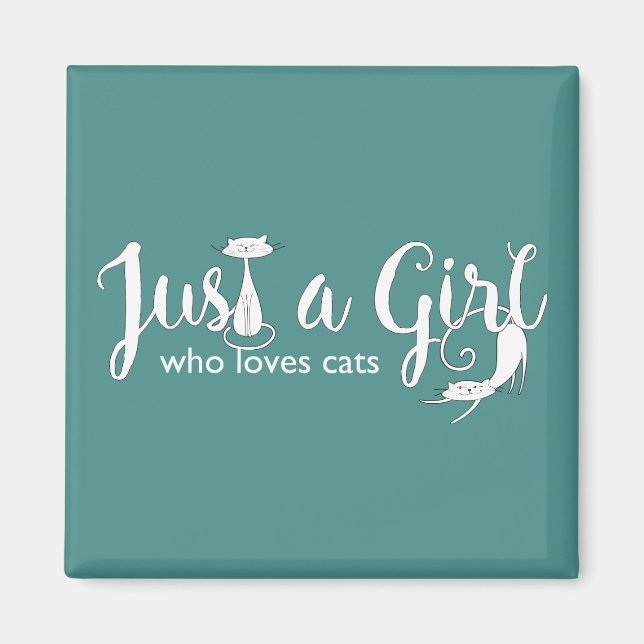 Cat Love Just a Girl Kitty Magnet (Front)