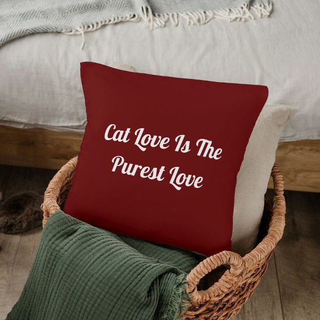 Cat Love Purest Personalize Cute Funny Dark Red Throw Pillow (Creator Uploaded)