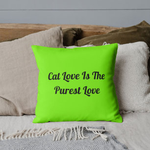 Cat Love Purest Personalize Cute Funny Quote Lime Throw Pillow