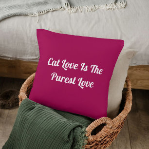 Cat Love Purest Personalize Cute Funny Quote Pink Throw Pillow