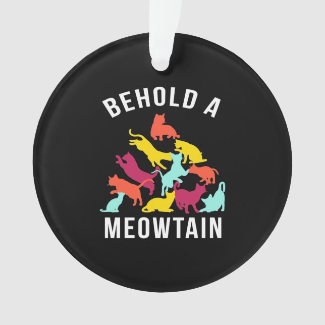 Cat Lover Behold A Meowtain Ornament (Front)