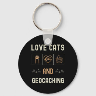 Cat Lover Cats And Geocaching Kittens Pet Men Wome Keychain