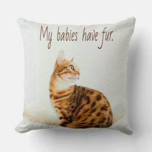 Cat Lover, Cute Kitten Meme, My babies have Fur Throw Pillow