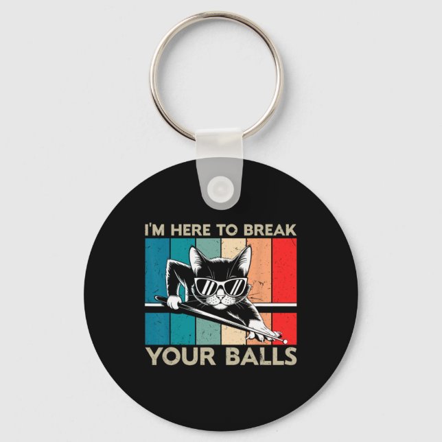 Cat Lover Im Here To Break Your Billiard Snooker  Keychain (Front)