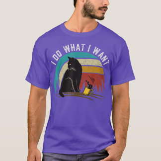 Cat lovers gifts for women men I do what I want ca T-Shirt