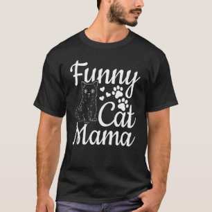 Cat Mama Cat Mom Cute Cat I Cat Mama T-Shirt