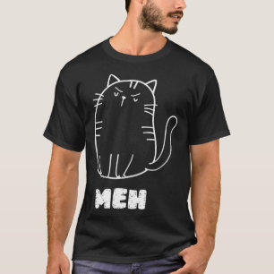 Cat Meh  Cat Sarcastic Humour Men Women T-Shirt