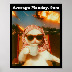 Cat Meme Average Monday 9am Funny Sarcastic Back T Poster