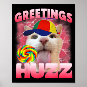 Cat Meme Greetings Huzz Funny Silly Cat Lover for Poster