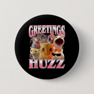 Cat Meme Greetings Huzz Funny Silly Cats Lover 2 Inch Round Button