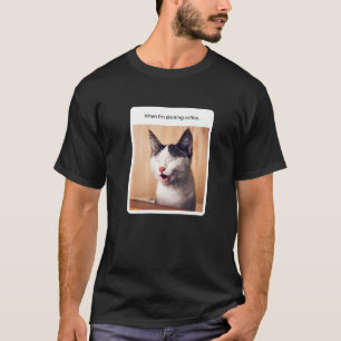 Cat Meme When I'm Drinking Coffee T-Shirt