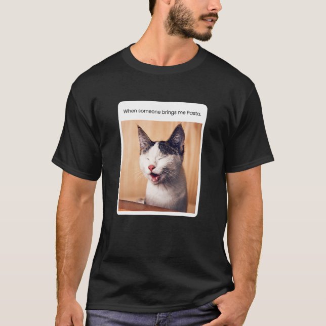 Cat Meme When Someone Brings Me Pasta T-Shirt (Front)
