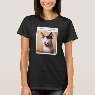 Cat Meme When Someone Brings Me Peanut Butter T-Shirt