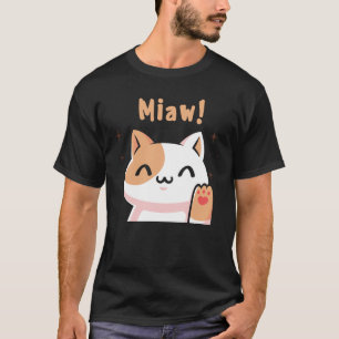 Cat Miaw-Kitty-Cute Cat-Funny T-Shirt