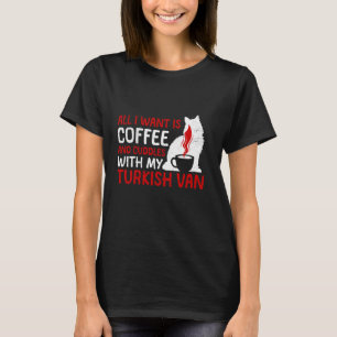 Cat Mom ALL I WANT IS COFFEE AND CUDDLES WITH MY T T-Shirt
