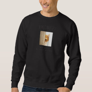 Cat  Mom Cat Dad  Vaccinated Vaccine Distant Ragla Sweatshirt