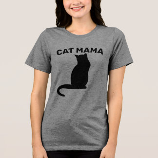 CAT MOM (CAT MAMA) Ladies T-Shirts