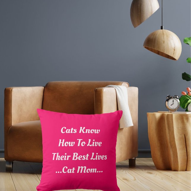 Cat Mom Cats Lives Their Best Lives Funny Pink Throw Pillow (Creator Uploaded)