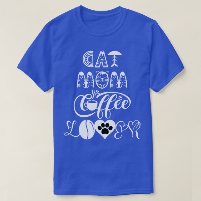 Cat mom coffee lover Cat Design 16 T-Shirt (Design Front)