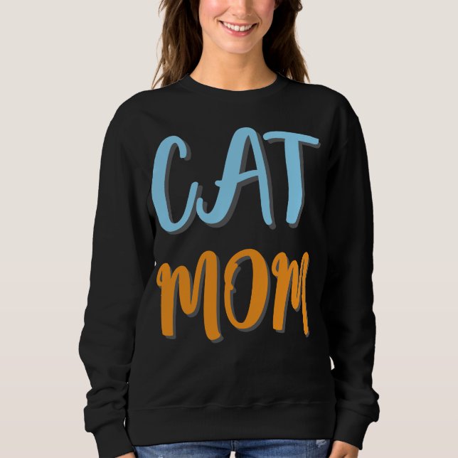 Cat Mom -Cute Feline with Optional Personalization Sweatshirt (Front)