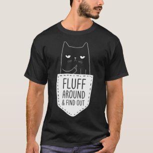 Cat Mom Fluff Around & Find Out Cat Dad Kitten Po T-Shirt