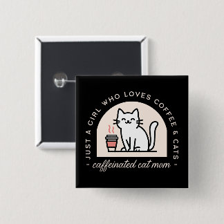 Cat mom funny coffee lovers 2 inch square button