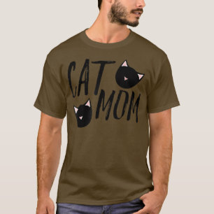 Cat Mom Funny Mother's Day Mother Of Cat Love Pet T-Shirt