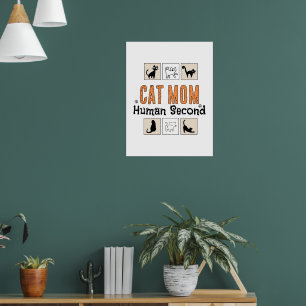 Cat Mom Human Second Funny Cat Mom Identity Poster