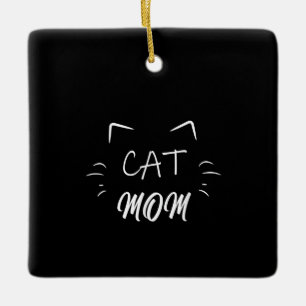 Cat Mom   Mothers Day Cat   Pet Lover Gift Ceramic Ornament